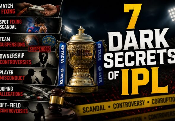 7 Dark Secrets of IPL