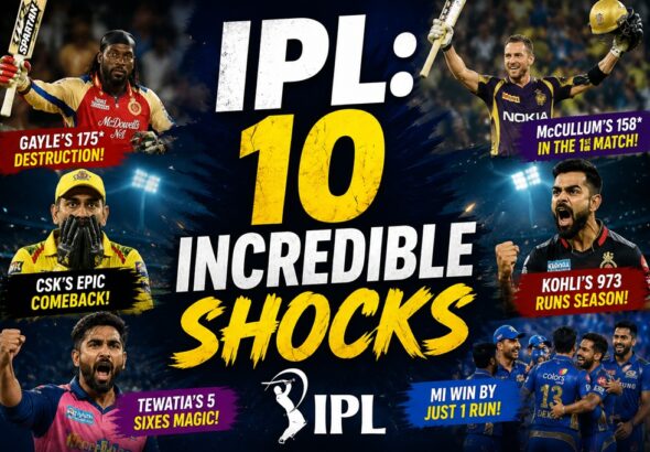 IPL: 10 Incredible Shocks